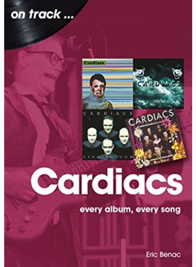 The Cardiacs: Every Album, Every Song
