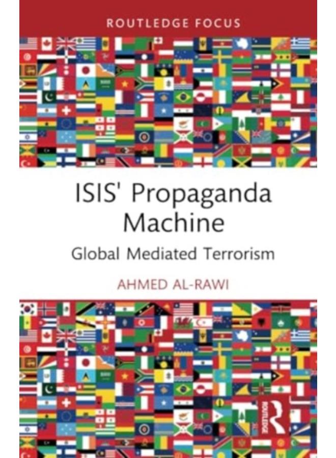 ISIS' Propaganda Machine : Global Mediated Terrorism 