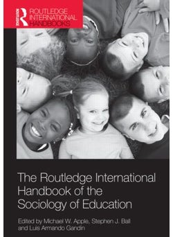 Routledge International Handbook of the Sociology of Education 