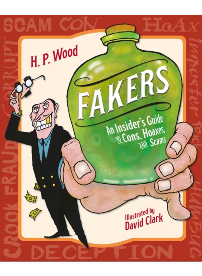 Fakers : An Insider's Guide to Cons, Hoaxes, and Scams