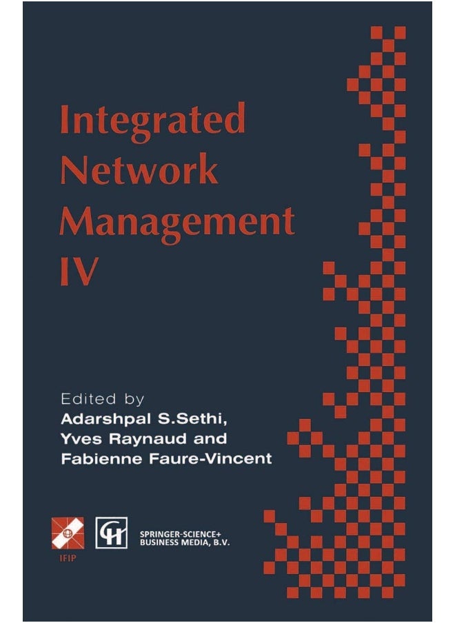 Integrated Network Management IV: Proceedings of the fourth international symposium on integrated network management, 1995 