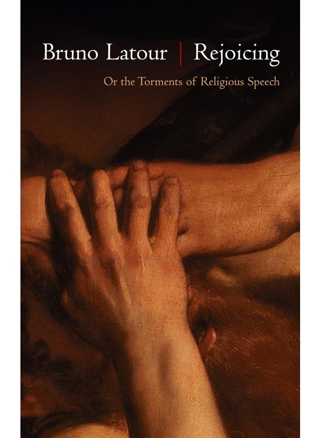 Rejoicing: Or the Torments of Religious Speech