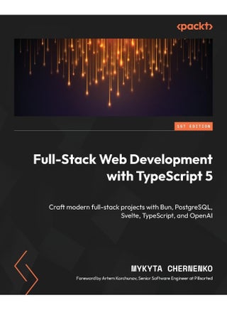 Full-Stack Web Development with TypeScript 5: Craft modern full-stack projects with Bun, PostgreSQL, Svelte, TypeScript, and OpenAI - pzsku/ZA2209548363BD2A78F24Z/45/1748328838/a20a2cdb-ed3c-4328-b278-3693a9069ad0