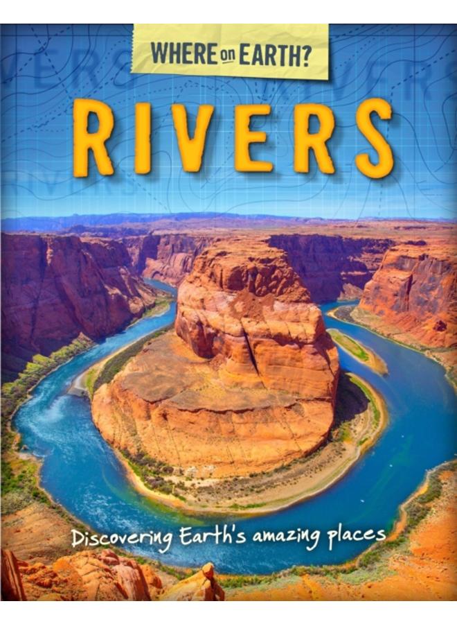 The Where on Earth? Book of: Rivers