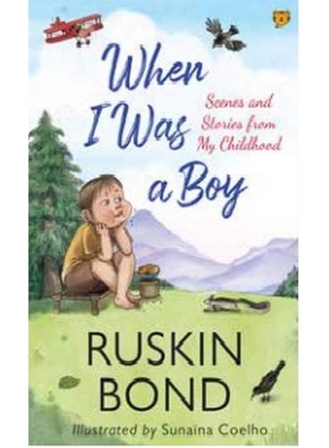 WHEN I WAS A BOY Scenes and Stories from My Childhood