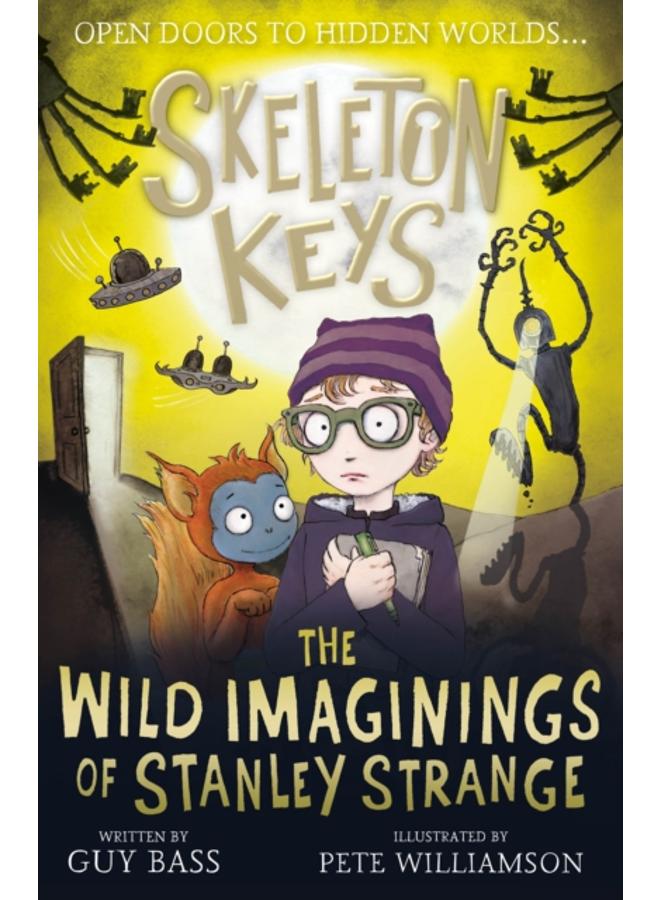 Skeleton Keys: The Wild Imaginings of Stanley Strange 