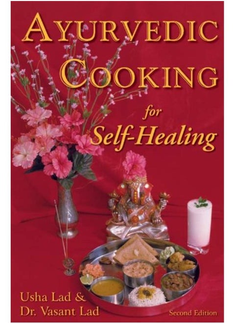 Ayurvedic Cooking for Self-Healing : 2nd Edition
