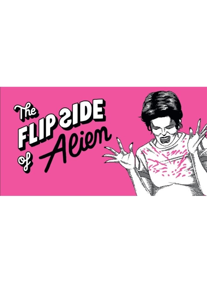 The Flip Side of Alien Unofficial and Unauthorised - Paperback