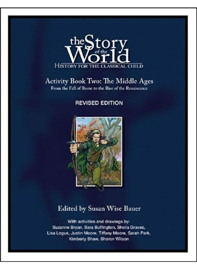 Story Of The World Vol. 2 Activity Book History For The Classical Child The Middle Ages By Bauer Susan Wise Paperback 