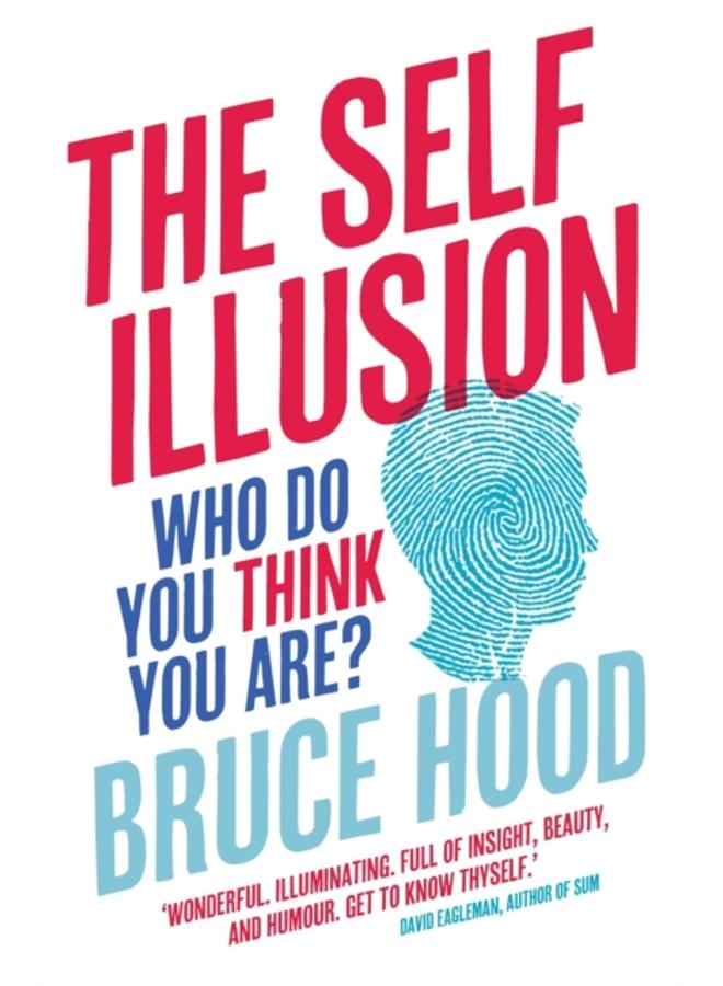 The Self Illusion : Why There is No 'You' Inside Your Head 