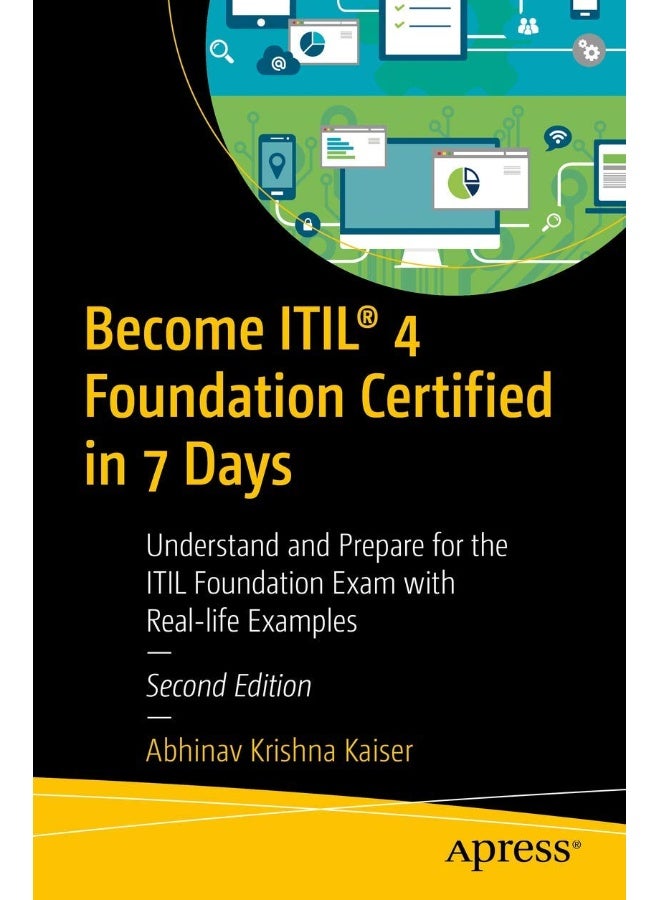 أبريس احصل على شهادة ITIL® 4 الأساسية في 7 أيام: فهم واستعداد لامتحان ITIL الأساسي مع أمثلة من الحياة الواقعية