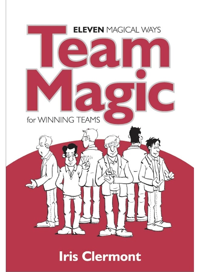 Ecademy Press Team Magic: Eleven Magical Ways for Winning Teams 