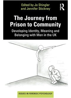 The Journey from Prison to Community: Developing Identity, Meaning and Belonging with Men in the UK