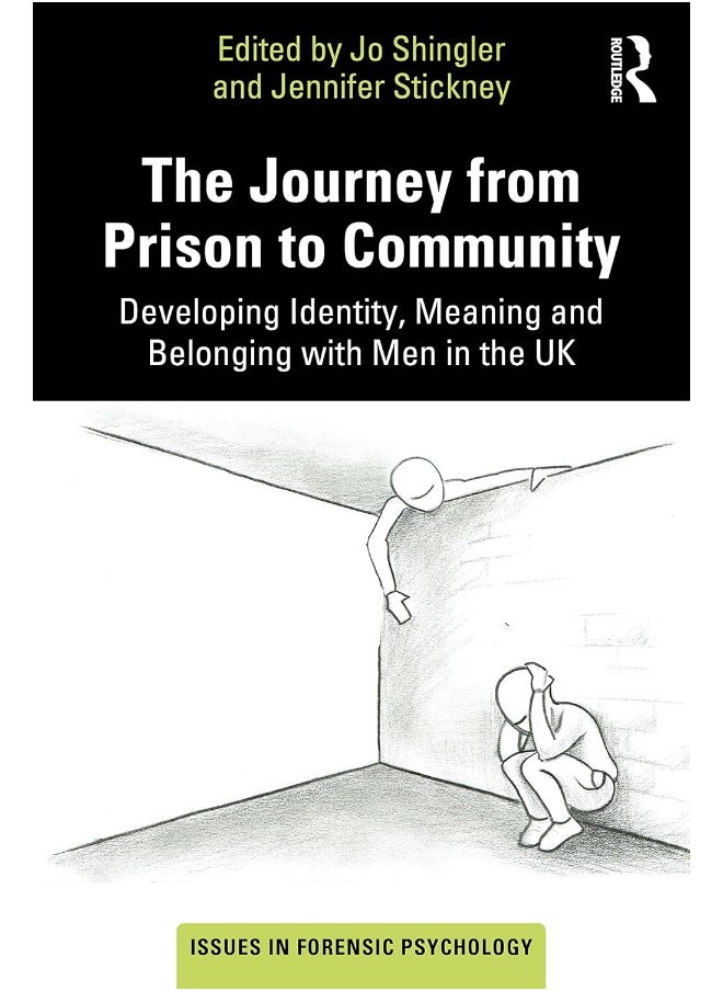 The Journey from Prison to Community: Developing Identity, Meaning and Belonging with Men in the UK 