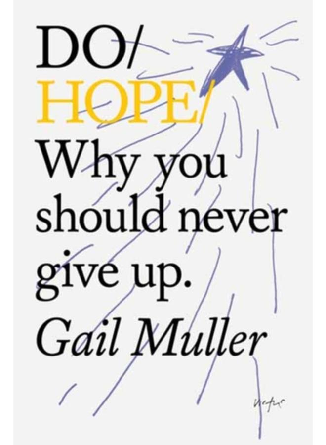 Do Hope : Why You Should Never Give Up 