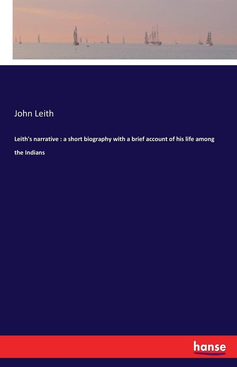 Leith's narrative: a short biography with a brief account of his life among the Indians - Image 1