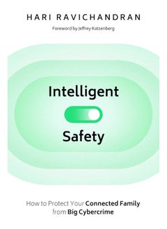 Intelligent Safety: How to Protect Your Connected Family from Big Cybercrime 