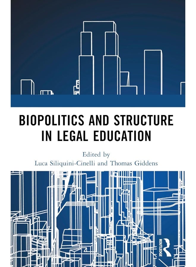 Biopolitics and Structure in Legal Education
