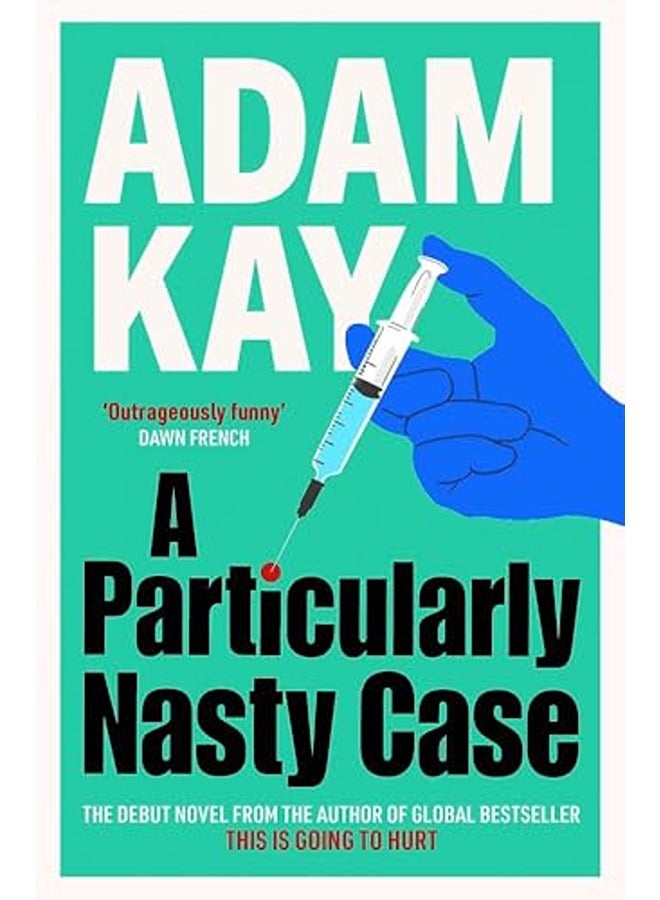 A Particularly Nasty Case: The Debut Novel from the Author of the Global Bestseller This Is Going to