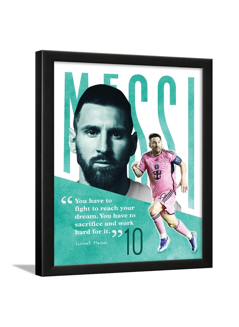 Chaka Chaundh Chaka Chaundh You have to fight to reach your dream You have to sacrifice and work hard for it Lionel Messi Sports Academy quotes frame motivational quotes frames Football poster with frame Athletic Quotes wall frames 14 X 11 Inches  - Image 1