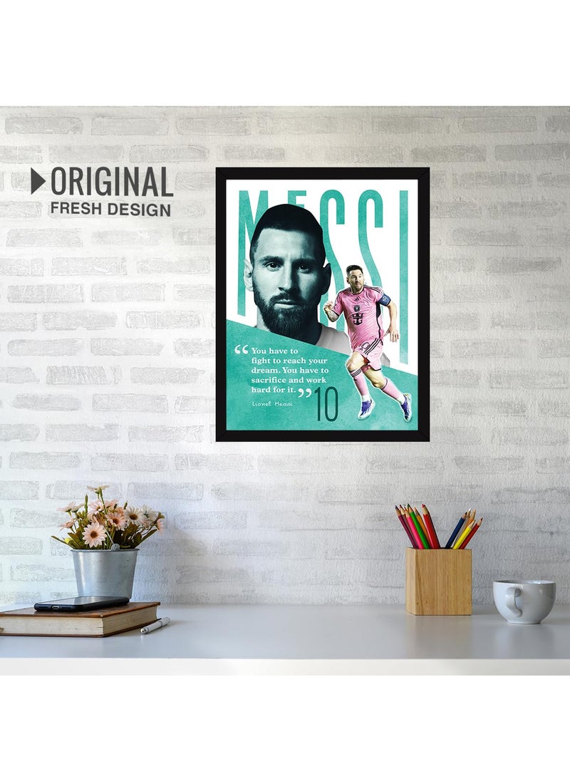 Chaka Chaundh Chaka Chaundh You have to fight to reach your dream You have to sacrifice and work hard for it Lionel Messi Sports Academy quotes frame motivational quotes frames Football poster with frame Athletic Quotes wall frames 14 X 11 Inches  - Image 5
