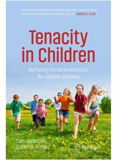 Tenacity in Children: Nurturing the Seven Instincts for Lifetime Success 