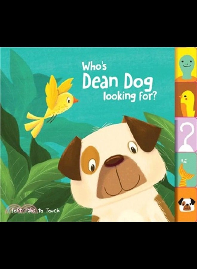 Soft tabs to touch: Whos Dean dog looking for?