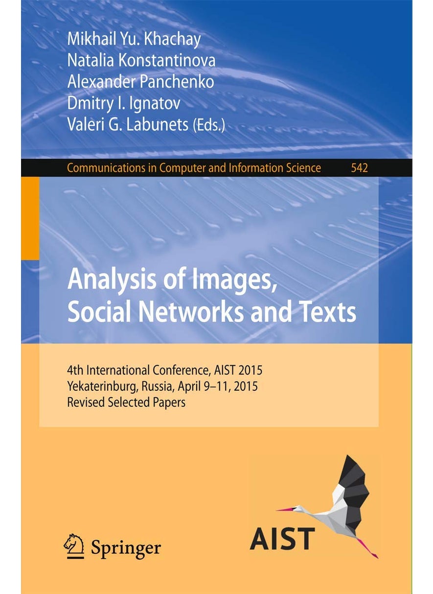 Analysis of Images, Social Networks and Texts: 4th International Conference, AIST 2015, Yekaterinburg, Russia, April 9-11, 2015, Revised Selected Papers 