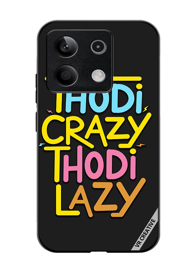VR CREATIVE Protective Case Cover For Xiaomi Poco X6 Thodi Crazy Thodi Lazy Quots Design Multicolour - Image 1