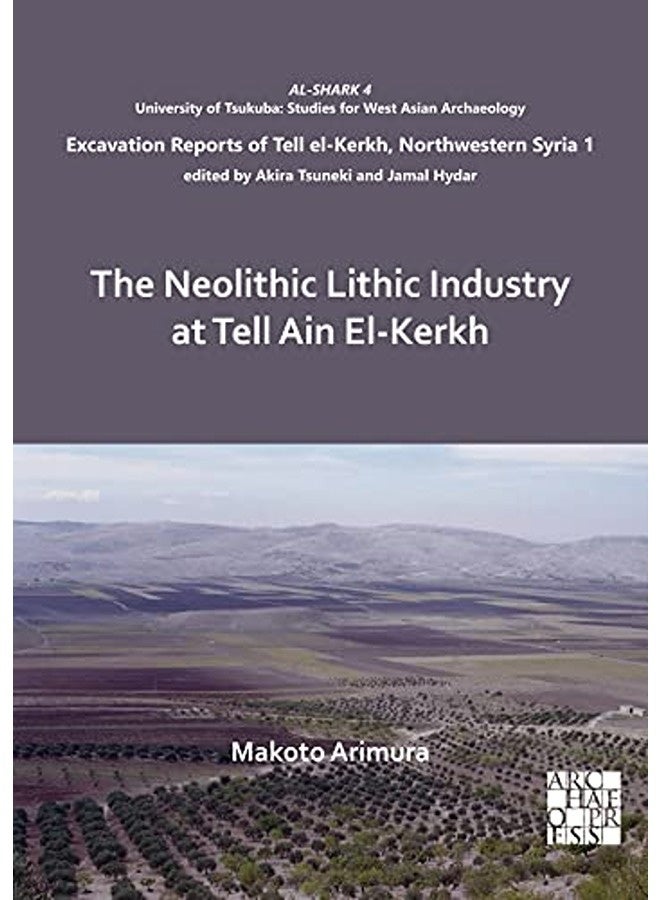 The Neolithic Lithic Industry At Tell Ain Elkerkh