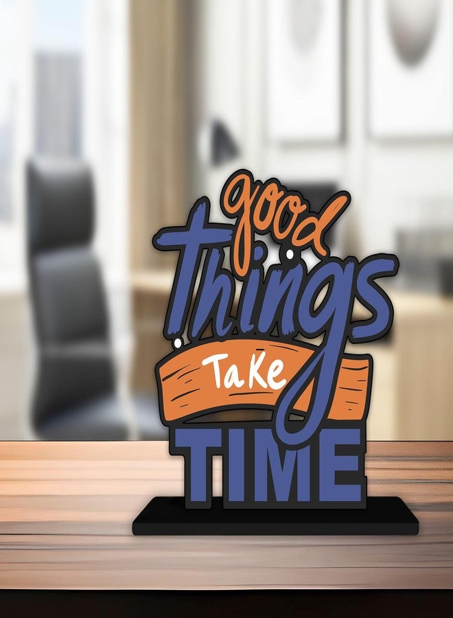 Artvibes Wooden Idols and Figurine Good Things Take Time Quotes Table Decoration for Office Desk | Home Decor | Living Room | Modern Art Wood Showpiece Gift Item (SP_1152) - Image 1