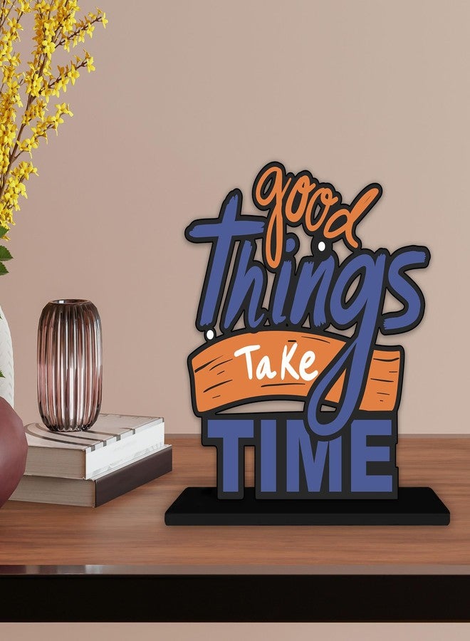 Artvibes Wooden Idols and Figurine Good Things Take Time Quotes Table Decoration for Office Desk | Home Decor | Living Room | Modern Art Wood Showpiece Gift Item (SP_1152) - Image 3