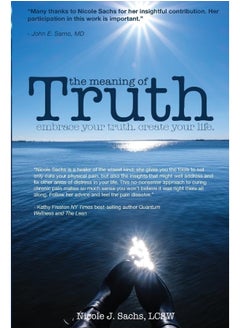 The Meaning of Truth: embrace your truth. create your life. 