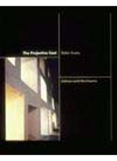 The Projective Cast: Architecture and Its Three Geometries 