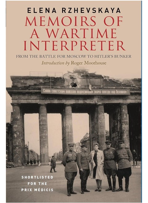 Memoirs of a Wartime Interpreter: From the Battle of Rzhev to the Discovery of Hitler's Berlin Bunker