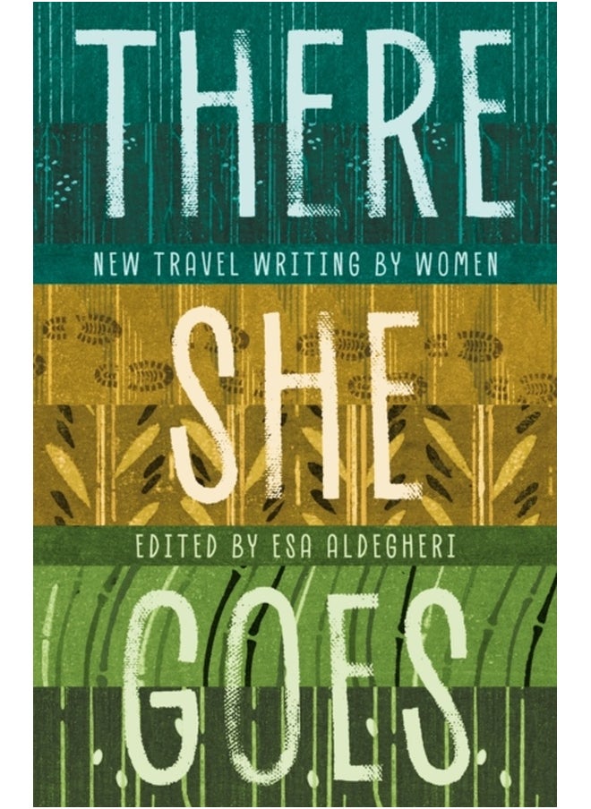 There She Goes : New travel writing by women 