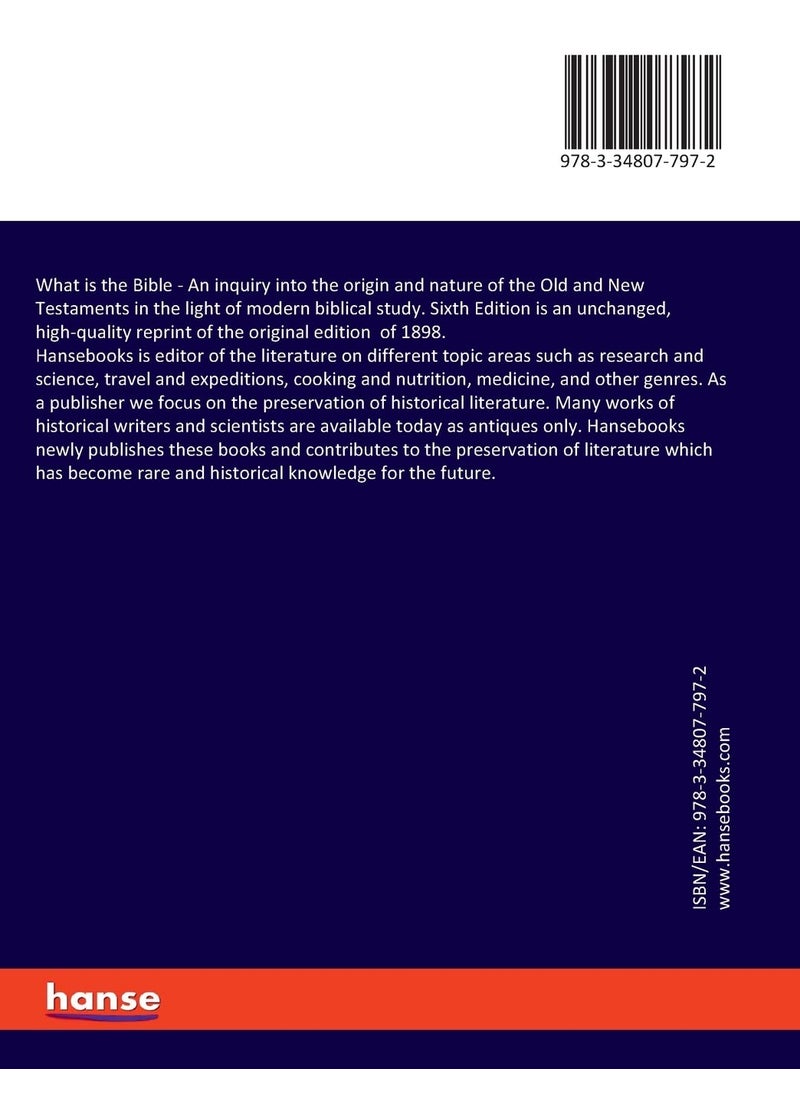 What is the Bible: An inquiry into the origin and nature of the Old and New Testaments in the light of modern biblical study. Sixth Edition  - Image 2