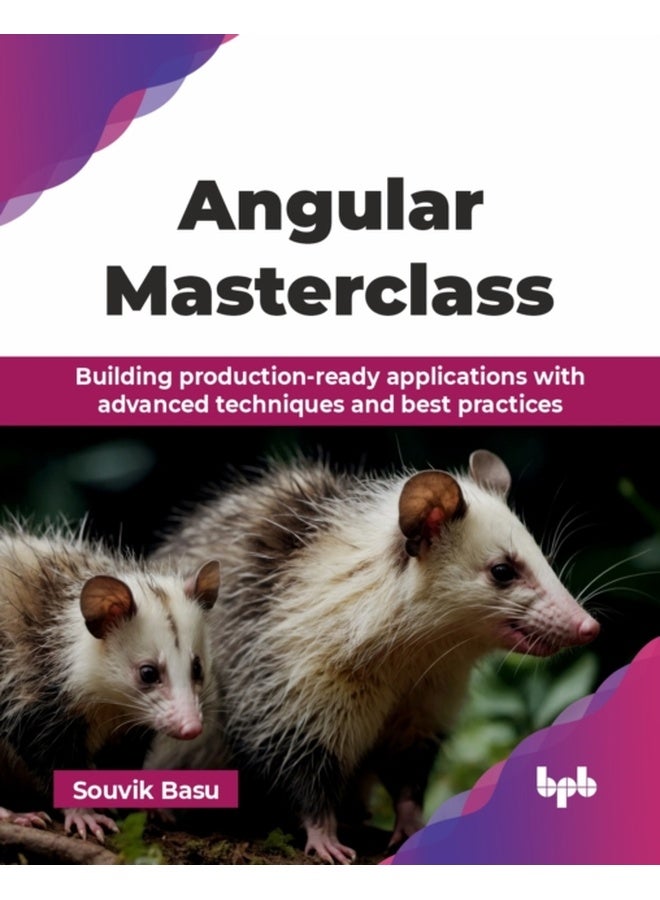 Angular Masterclass: Building production-ready applications with advanced techniques and best practices (English Edition) 