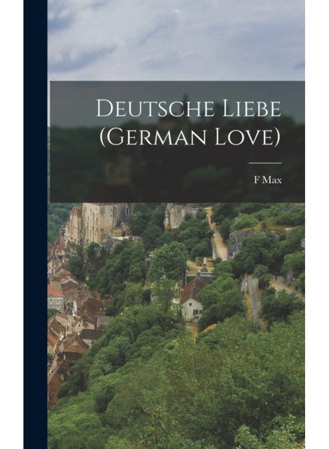 Deutsche Liebe German Love - Hardback