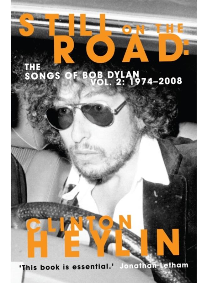 Still on the Road : The Songs of Bob Dylan Vol. 2 1974-2008 