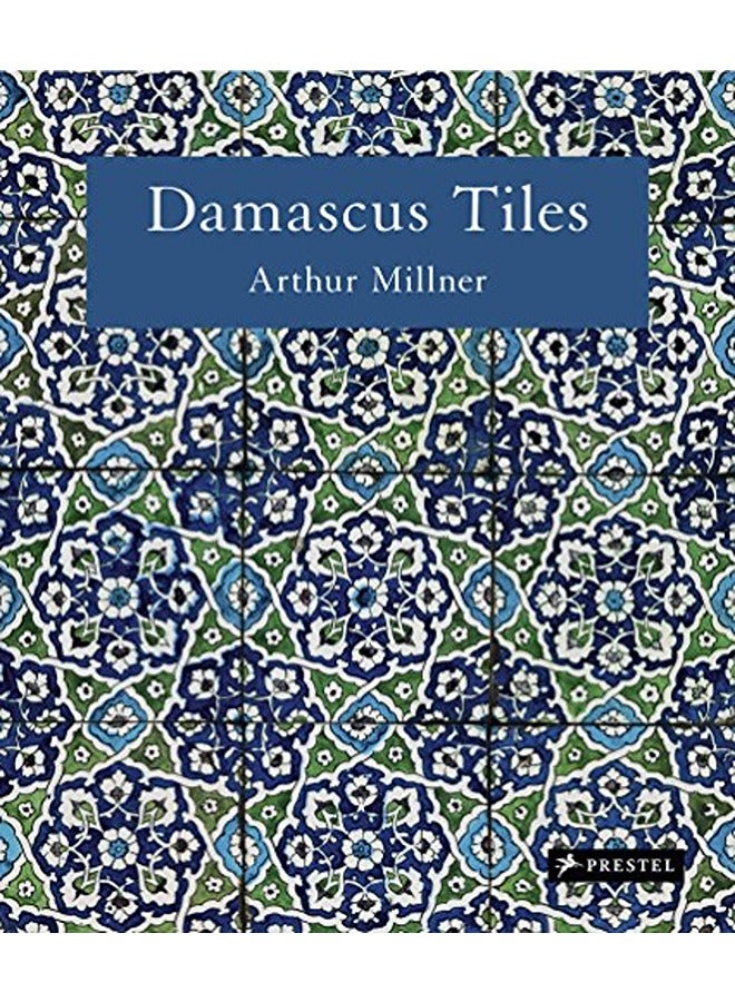 Damascus Tiles: Mamluk and Ottoman Architectural Ceramics from Syria (Compact Edition)