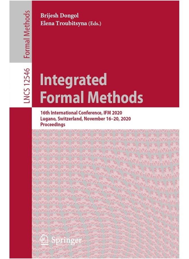 Integrated Formal Methods: 16th International Conference, IFM 2020, Lugano, Switzerland, November 16-20, 2020, Proceedings 