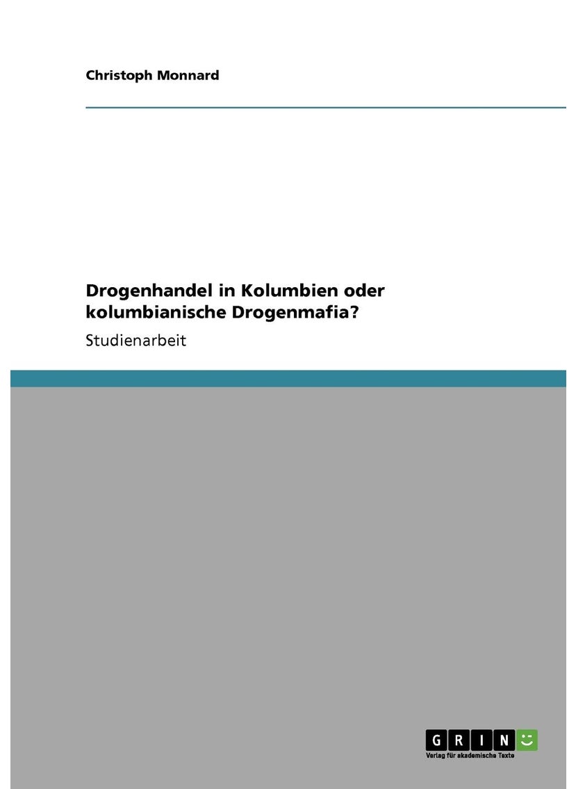 Drogenhandel in Kolumbien oder kolumbianische Drogenmafia? 