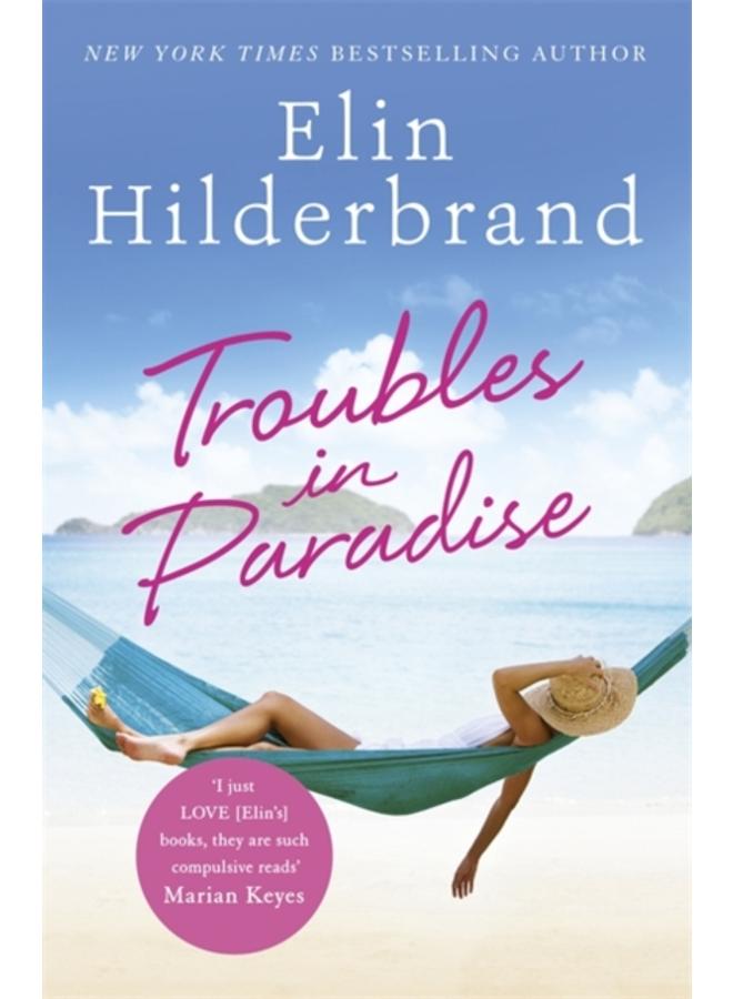 Troubles in Paradise : Book 3 in NYT-bestselling author Elin Hilderbrand's fabulous Paradise series