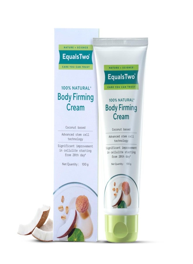 EQUALSTWO by Zydus Body Firming Cream, Anti-Cellulite Cream for Skin Tightening & Elasticity, Enriched with Vitamin C, Shea Butter, Logan Fruit, & Lotus Flower Extract, PH 5.5, Dermatologically Tested, 100ml - Image 1