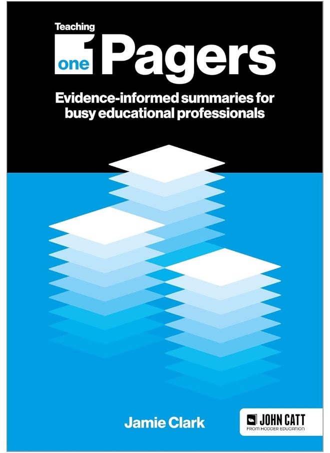 Teaching One-Pagers: Evidence-informed summaries for busy educational professionals 