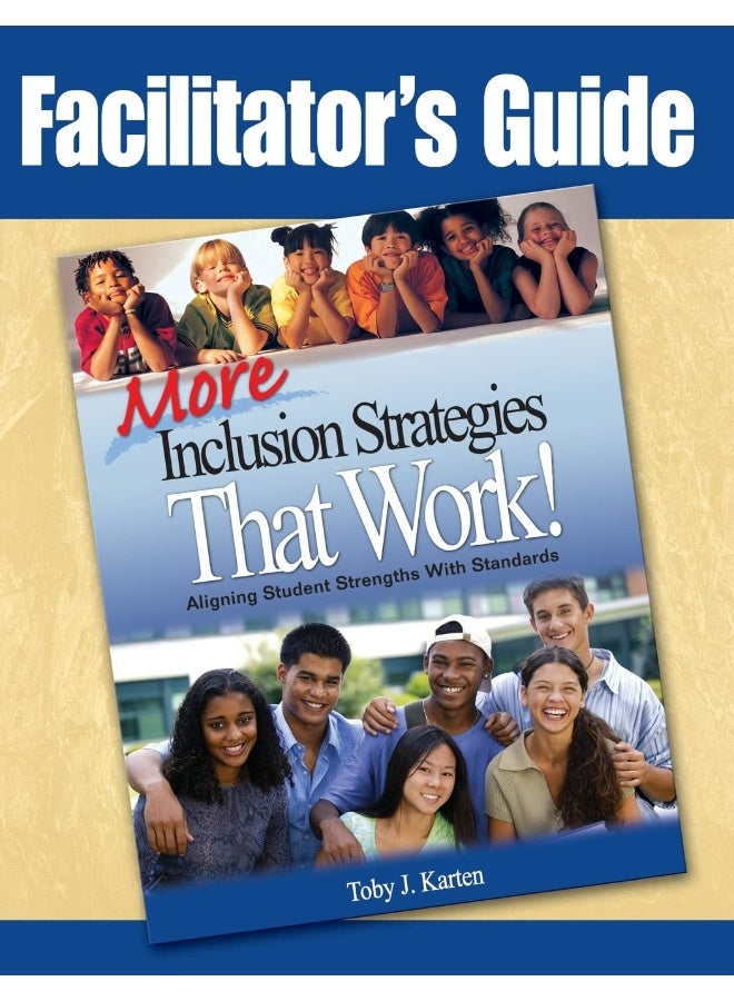 Facilitator′s Guide to More Inclusion Strategies That Work! 