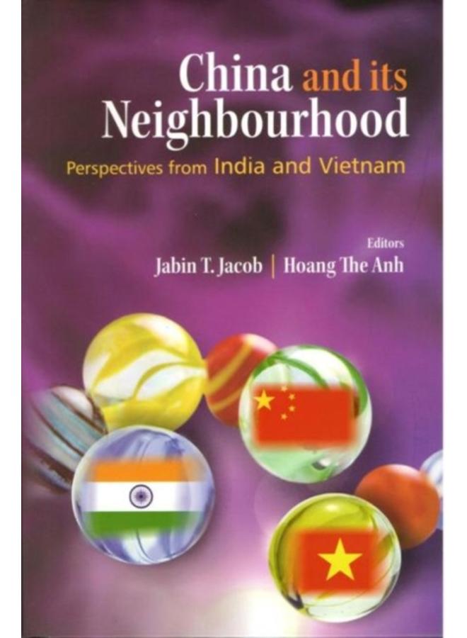 : China and its Neighbourhood: Perspectives from India and Vietnam 