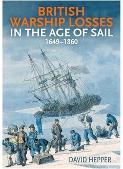 British Warship Losses in the Age of Sail: 1649-1859 
