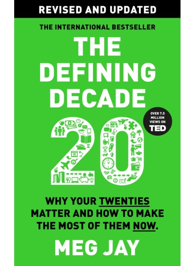 The Defining Decade Why Your Twenties Matter and How to Make the Most of Them Now - Paperback